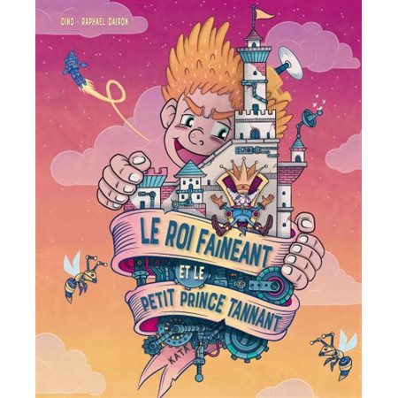 Le roi fainéant et le petit prince tannant