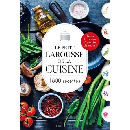 Le petit Larousse de la cuisine