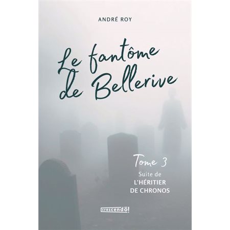 Le fantôme de Bellerive, Héritier de Chronos #3