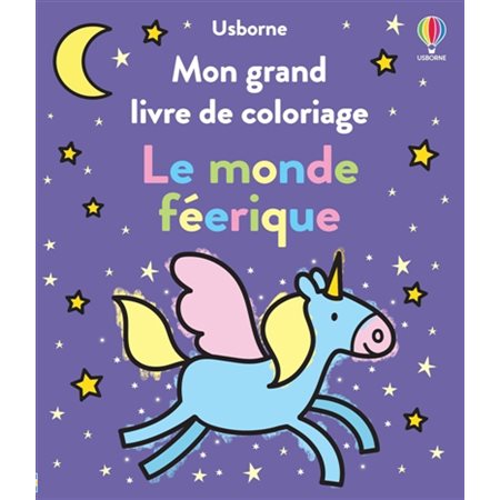 Mon grand livre de coloriage : Le monde féérique