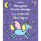 Mon grand livre de coloriage : Le monde féérique