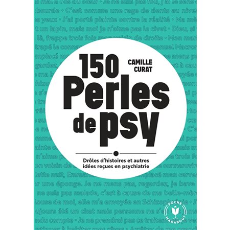 150 perles de psy : drôles d'histoires et autres idées reçues en psychiatrie