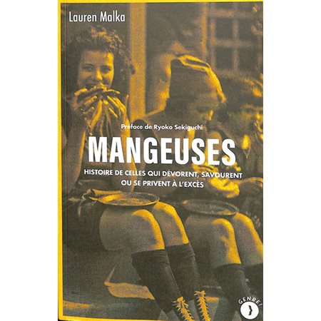 Mangeuses : histoire de celles qui dévorent, savourent ou se privent à l'excès, Genre !