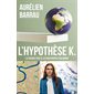 L'hypothèse K : la science face à la catastrophe écologique