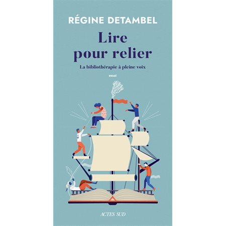 Lire pour relier : la bibliothérapie à pleine voix : essai