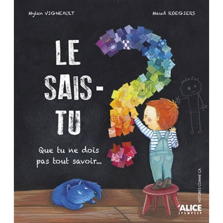 Le sais-tu ? : que tu ne dois pas tout savoir..., Histoires comme ça