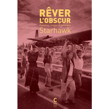 Rêver l'obscur : femmes, magie et politique