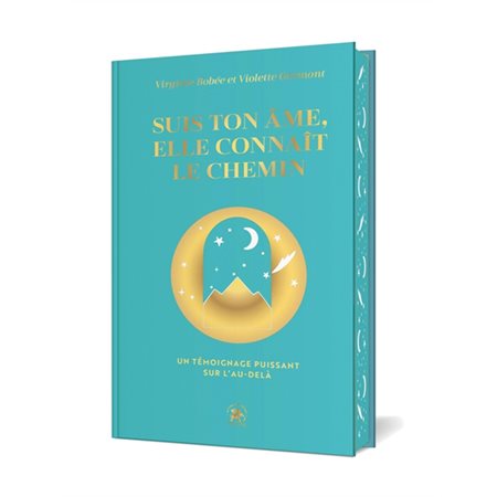 Suis ton âme, elle connaît le chemin