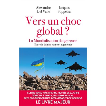 Vers un choc global-La mondialisation dangeureuse