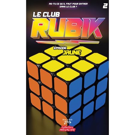 Le Club RUBIK #2 Épisode jaune