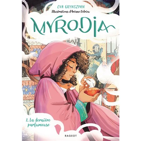 Myrodia #1 La dernière parfumeuse