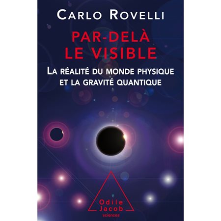 Par-delà le visible : la réalité du monde physique et la gravité quantique