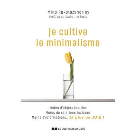 Je cultive le minimalisme