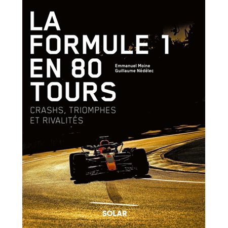 La Formule 1 en 80 tours