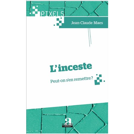 L'inceste : peut-on s'en remettre ?