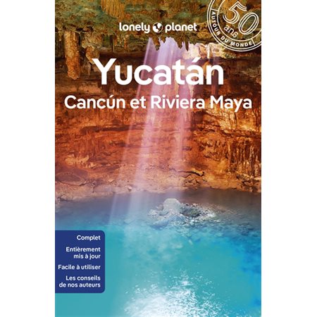 Yucatan, Cancun et Riviera Maya