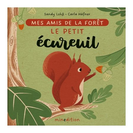 Mes amis de la forêt,Le petit écureuil,