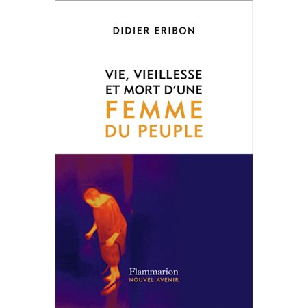 Vie, vieillesse et mort d'une femme du peuple