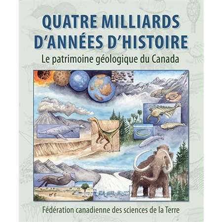 Quatre milliards d'années d'histoire : le patrimoine géologique du Canada