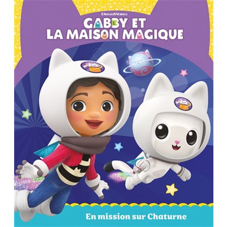 En mission sur Chaturne, Gabby et la maison magique