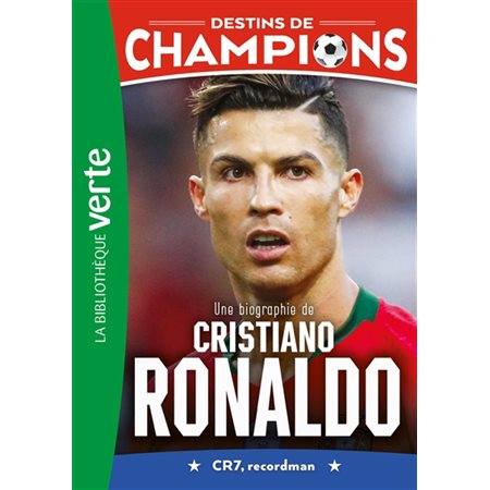 Destins de champions, #7 Une biographie de Cristiano Ronaldo