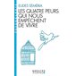 Les quatre peurs qui nous empêchent de vivre