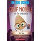 L'œuf modèle et le spectacle