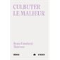 Culbuter le malheur : suivi de Après le progrès