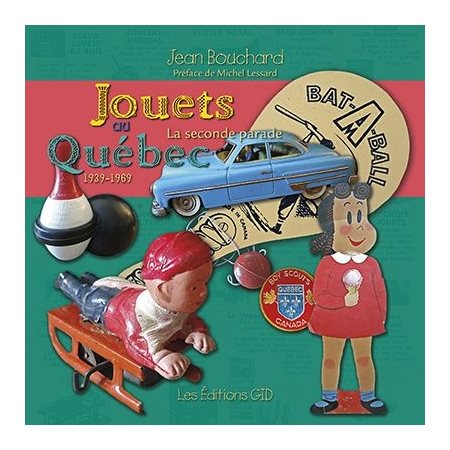 La seconde parade, Jouets au Québec, 1939-1969, 2