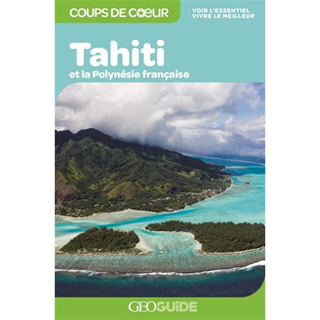 Tahiti et la Polynésie française, Guides Gallimard. Géoguide. Coups de coeur