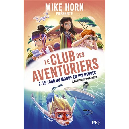 Le club des aventuriers #2 Le tour du monde en 192 heures