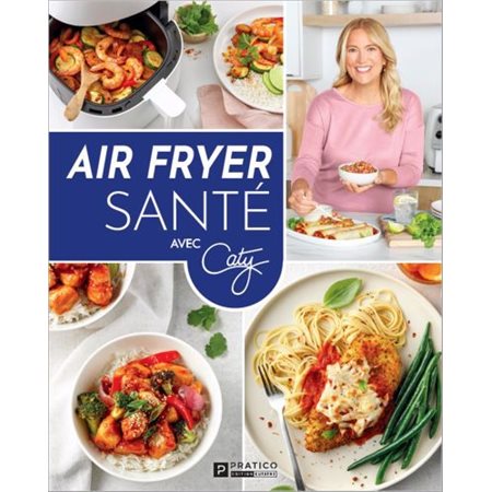 Air fryer santé avec Caty