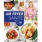 Air fryer santé avec Caty