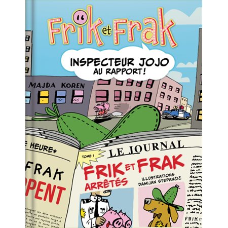 Frik et Frak #1 Inspecteur Jojo au rapport !