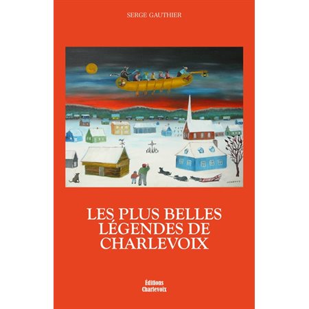 Les plus belles légendes de Charlevoix