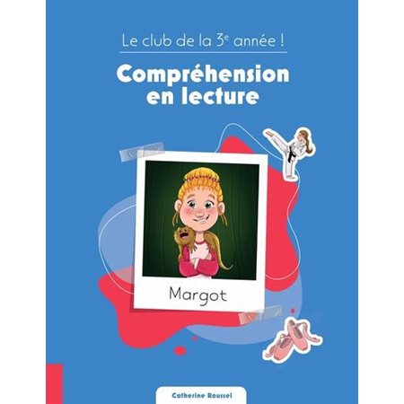 Le club de la 3e année ! : Compréhension en lecture, Le Club du primaire