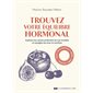 Trouvez votre équilibre hormonal