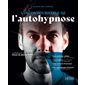 L'incontournable de l'autohypnose