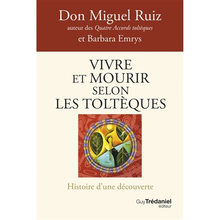 Vivre et mourir selon les Toltèques : histoire d'une découverte, Poche