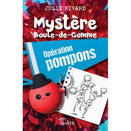 Mystère Boule-de-Gomme, Opération pompons