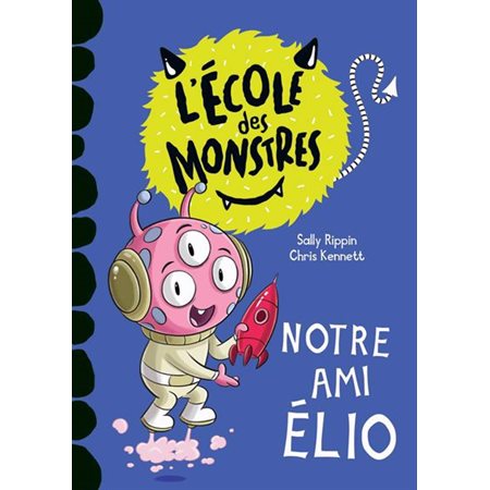 L'école des monstres: Notre ami Élio