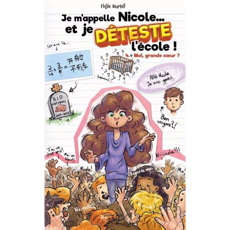 Je m'appelle Nicole… et je déteste l'école ! #4 Moi, grande soeur ?