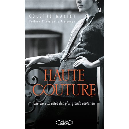 Haute couture : une vie aux côtés des plus grands couturiers