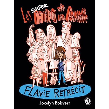 Les superhéros de ma famille#2 , Flavie rétrécit