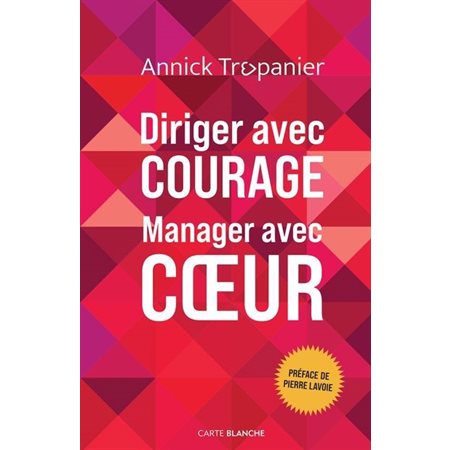 Diriger avec courage Manager avec coeur