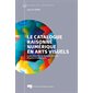 Le catalogue raisonné numérique en arts visuels