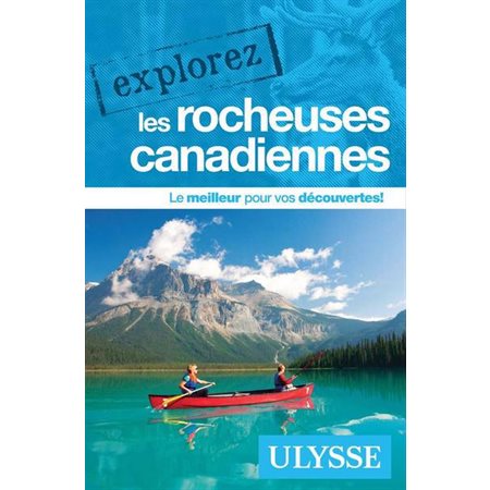 Explorez les Rocheuses canadiennes