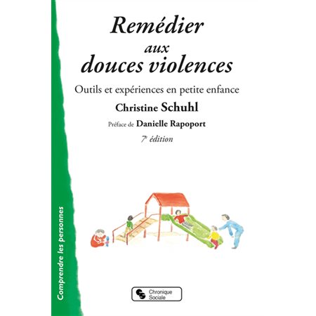 Remédier aux douces violences : outils et expériences en petite enfance, Comprendre les personnes. L'essentiel