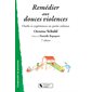 Remédier aux douces violences : outils et expériences en petite enfance, Comprendre les personnes. L'essentiel