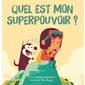 Quel est mon superpouvoir ?